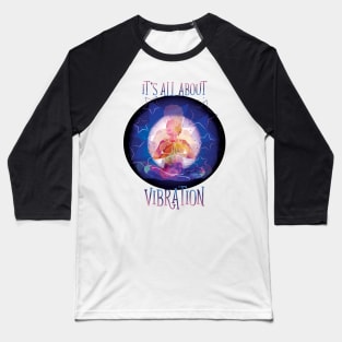 It's all about Vibration -female Baseball T-Shirt